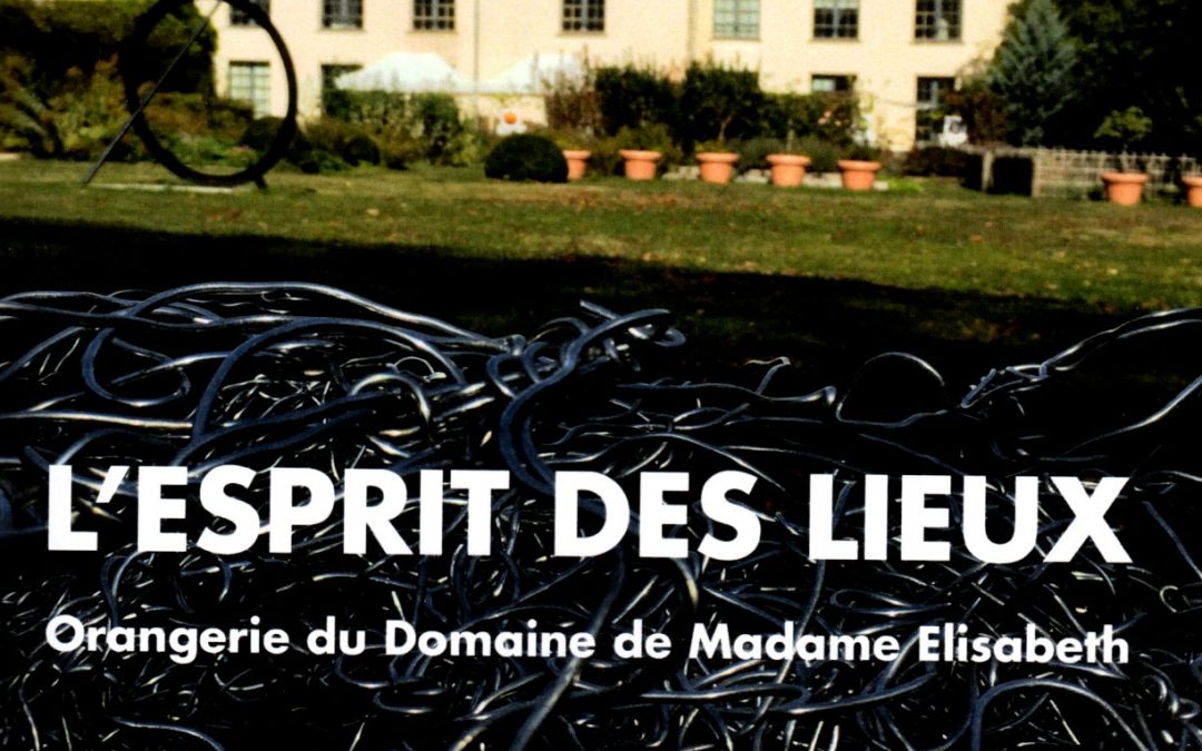 L&rsquo;esprit des lieux – Orangerie du domaine de Madame Elisabeth – 2018